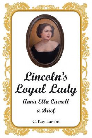 Buch Lincoln's Loyal Lady C Kay Larson