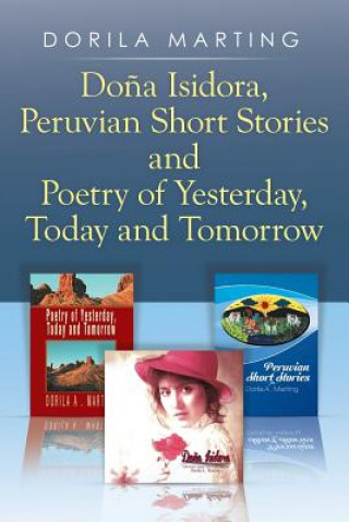 Könyv Dona Isidora, Peruvian Short Stories and Poetry of Yesterday, Today and Tomorrow Dorila Marting