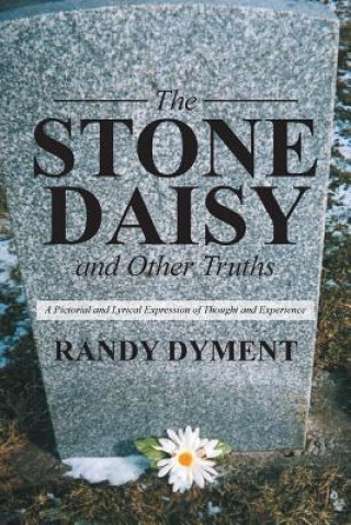 Kniha Stone Daisy and Other Truths Randy Dyment