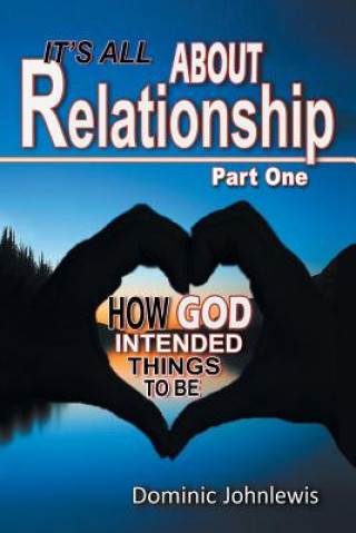 Kniha It's All about Relationship Part One Dominic Johnlewis