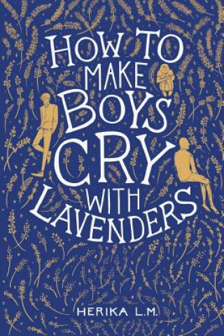 Kniha How to Make Boys Cry with Lavenders Herika L M