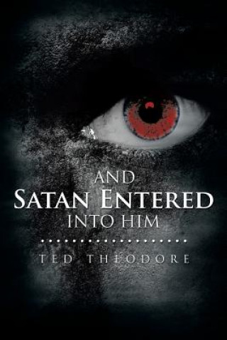 Carte And Satan Entered Into Him Ted Theodore