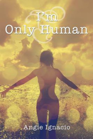 Livre I'm Only Human Angie Ignacio