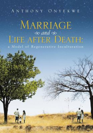 Książka Marriage and Life after Death Anthony Onyekwe