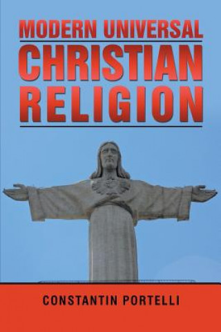 Livre Modern Universal Christian Religion Constantin Portelli