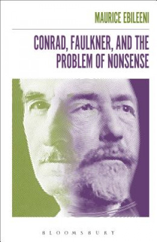 Книга Conrad, Faulkner, and the Problem of NonSense Dr. Maurice Ebileeni