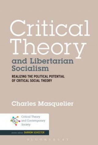 Kniha Critical Theory and Libertarian Socialism Charles Masquelier