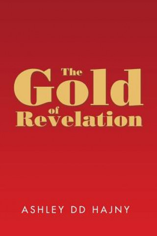 Kniha Gold of Revelation Ashley DD Hajny