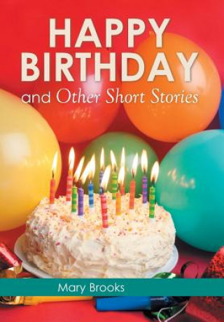Könyv Happy Birthday and Other Short Stories Mary Brooks