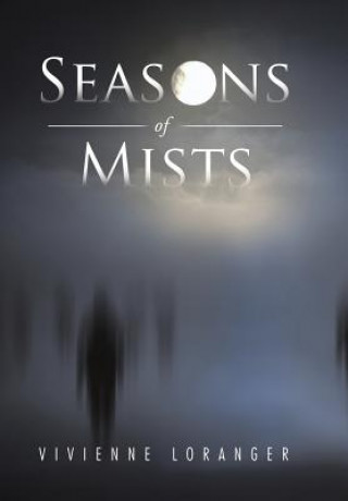 Kniha Seasons of Mists Vivienne Loranger