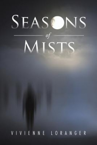 Kniha Seasons of Mists Vivienne Loranger