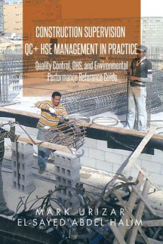 Книга Construction Supervision QC + HSE Management in Practice El-Sayed Abdel Halim