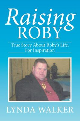 Könyv Raising Roby Lynda Walker
