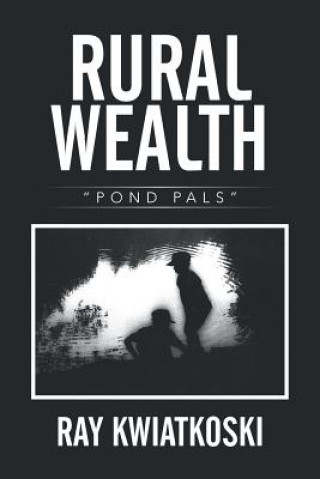 Βιβλίο Rural Wealth Ray Kwiatkoski