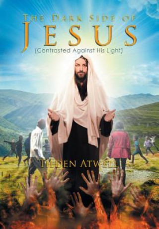 Livre Dark Side of Jesus Tilden Atwell