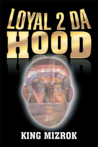 Книга Loyal 2 Da Hood King Mizrok