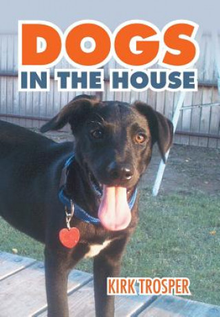 Книга Dogs in the House Kirk Trosper