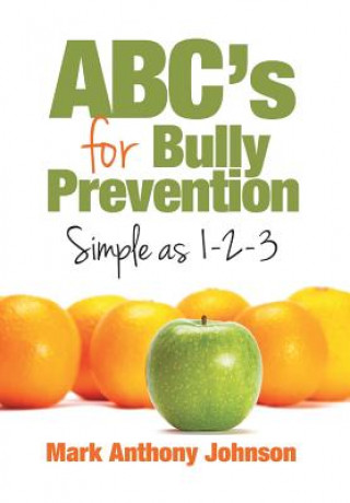 Carte ABC's for Bully Prevention, Simple as 1-2-3 Mark Johnson