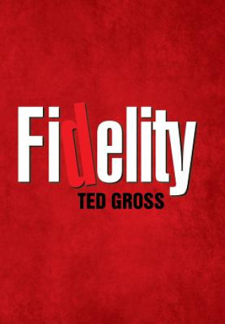 Könyv Fidelity Ted Gross