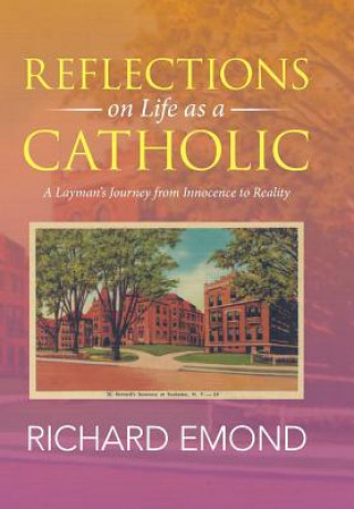 Carte Reflections on Life as a Catholic Richard Emond