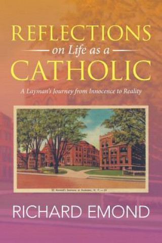 Kniha Reflections on Life as a Catholic Richard Emond