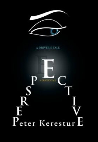 Carte Perspective (a Driver's Tale) Peter Kerestur