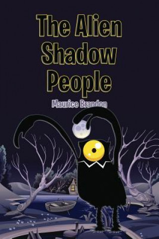 Книга Alien Shadow People Maurice Brandon