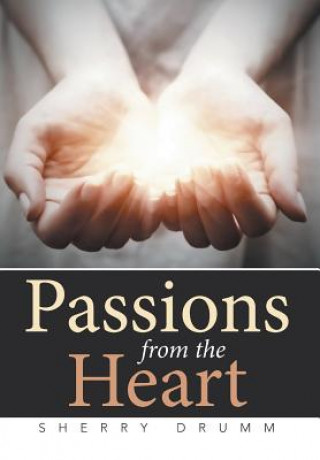 Könyv Passions from the Heart Sherry Drumm