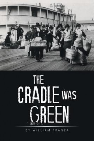 Kniha Cradle Was Green William Franza