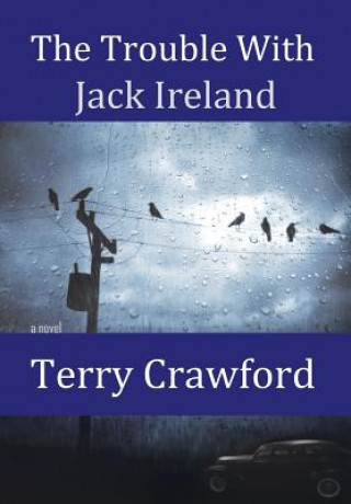 Kniha Trouble with Jack Ireland Terry Crawford