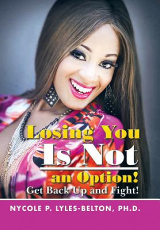 Kniha Losing You Is Not an Option! Nycole P Lyles-Belton