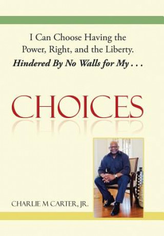 Kniha Choices Jr Charlie M Carter