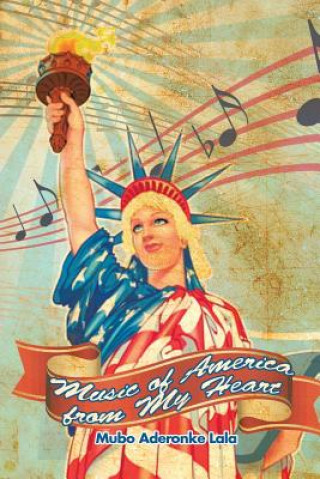 Książka Music of America from My Heart Mubo Aderonke Lala