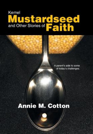 Könyv Kernel Mustardseed and Other Stories of Faith Annie M Cotton