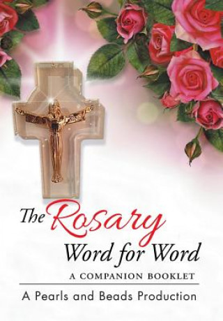 Livre Rosary Word for Word A Pearls and Beads Production