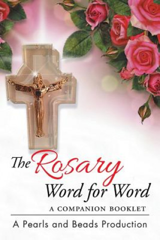 Livre Rosary Word for Word A Pearls and Beads Production