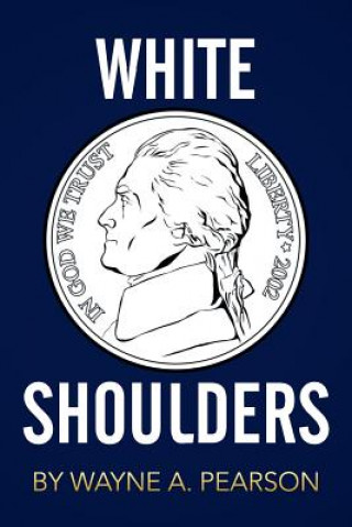 Kniha White Shoulders Wayne a Pearson
