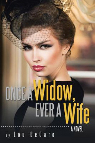 Könyv Once a Widow, Ever a Wife Lou DeCaro