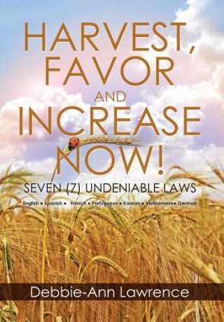 Könyv Harvest, Favor and Increase Now! Debbie-Ann Lawrence