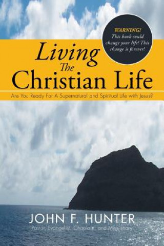 Kniha Living The Christian Life John F Hunter