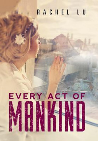 Kniha Every Act of Mankind Rachel Lu