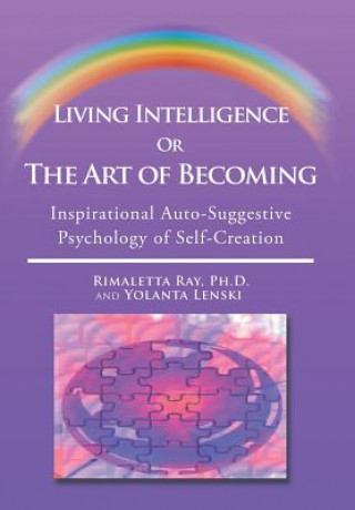 Carte Living Intelligence Or The Art of Becoming Yolanta Lenski