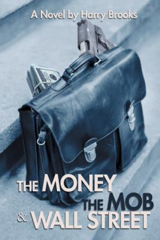 Carte Money the Mob and Wall Street Harry Brooks
