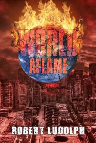 Knjiga World Aflame Robert Ludolph