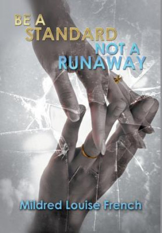 Book Be a Standard Not a Runaway Mildred Louise French