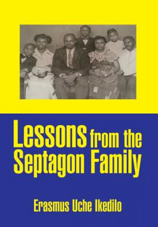 Carte Lessons from the Septagon Family Erasmus Uche Ikedilo