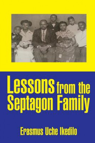 Carte Lessons from the Septagon Family Erasmus Uche Ikedilo