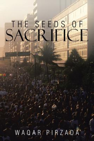 Book Seeds of Sacrifice Waqar Pirzada