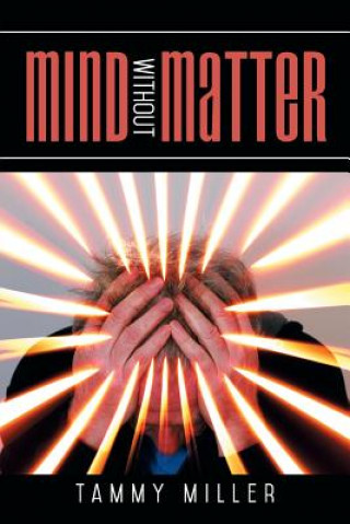 Knjiga Mind Without Matter Tammy Miller