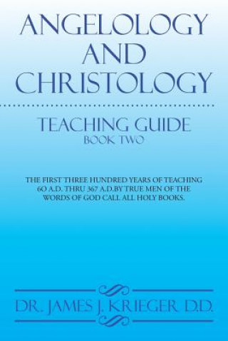 Kniha Angelology and Christology Dr James J Krieger D D